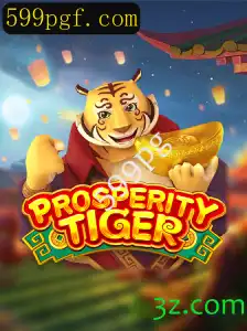 Descubra ProsperityTiger: Um Novo Jogo Empolgante